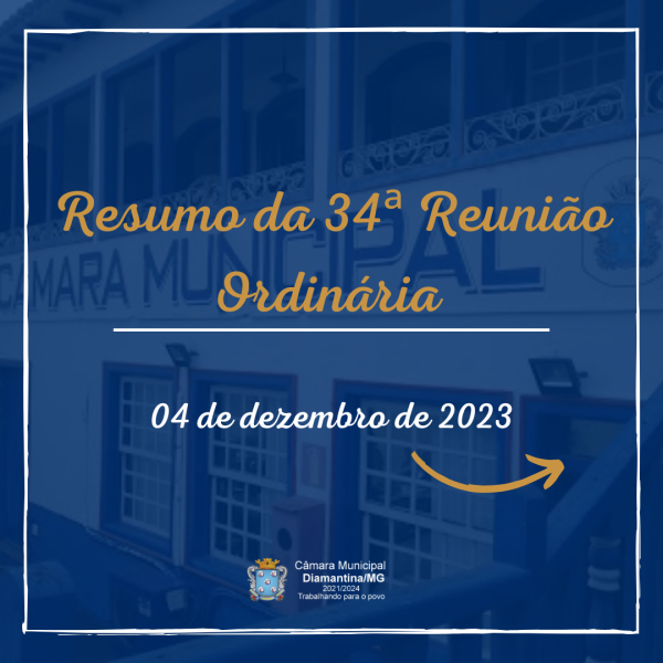 RESUMO DA 34ª REUNIÃO ORDINÁRIA (04/12/2023)!